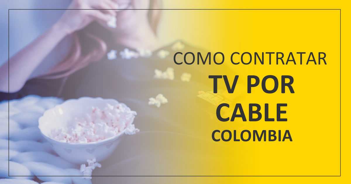 como contratar servicios de tv por cable en colombia