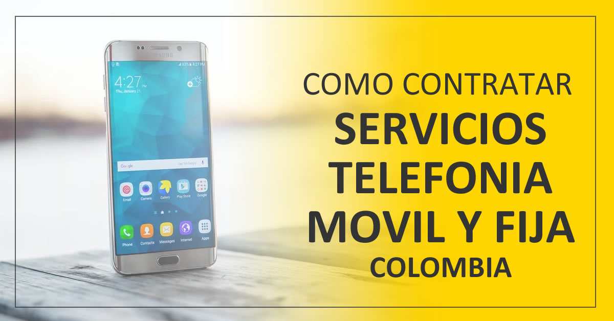como contratar servicio de telefonía móvil o fija en colombia