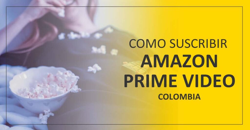 ¿Cómo adquirir Amazon Prime en Colombia?