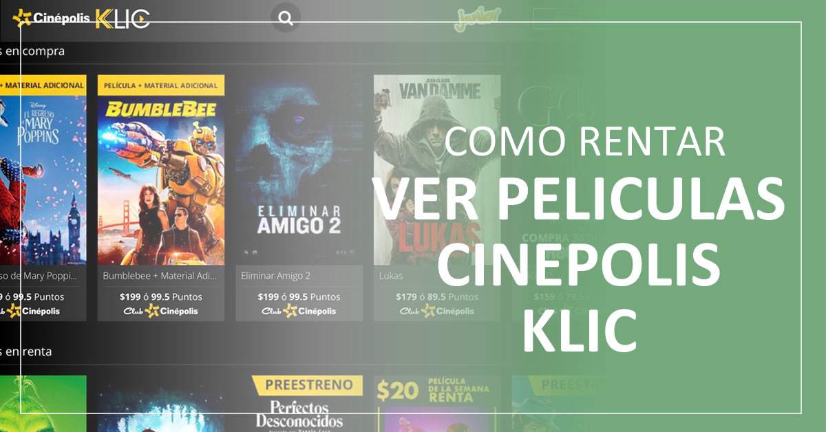rentar, comprar y ver peliculas en cinepolis click en méxico