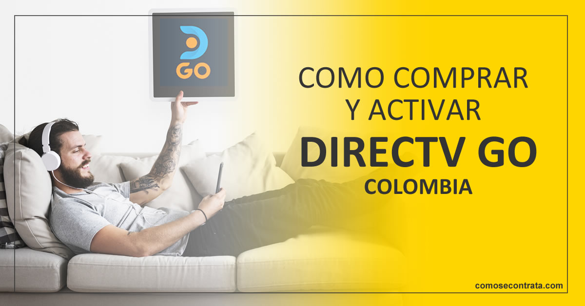 como comprar y activar directv go colombia