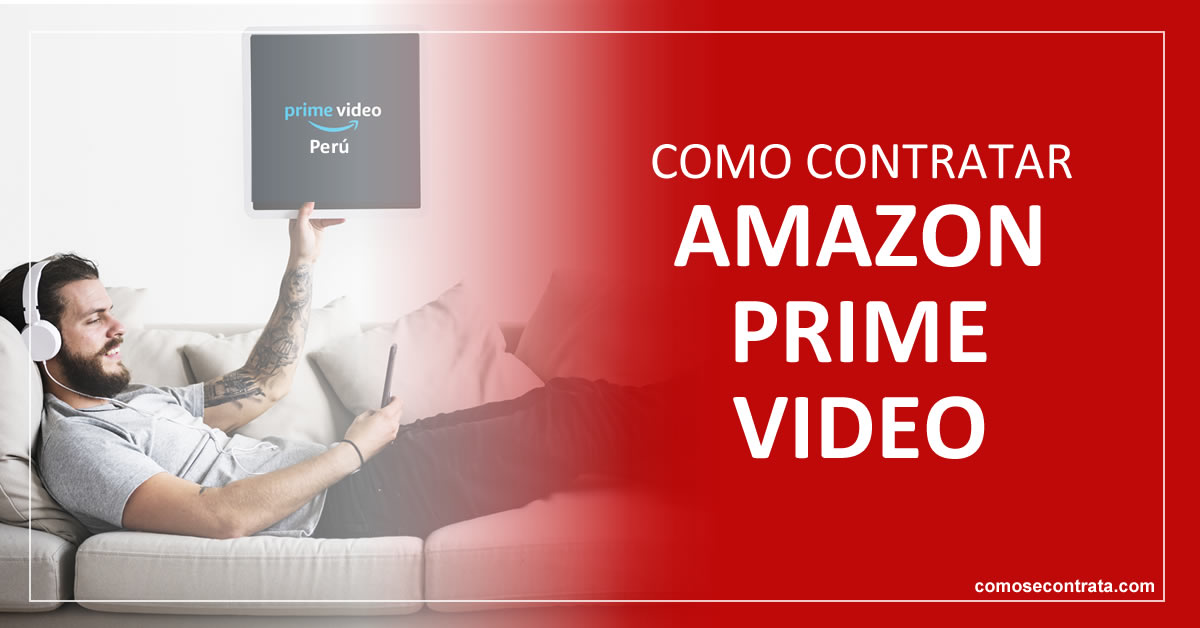 como contratar y suscribirse amazon prime video perú