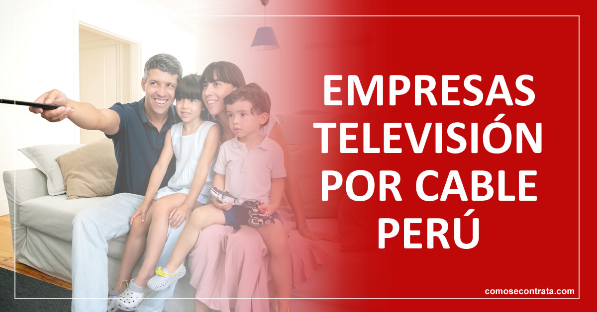 listado de empresas de tv paga o televisión por cable en perú