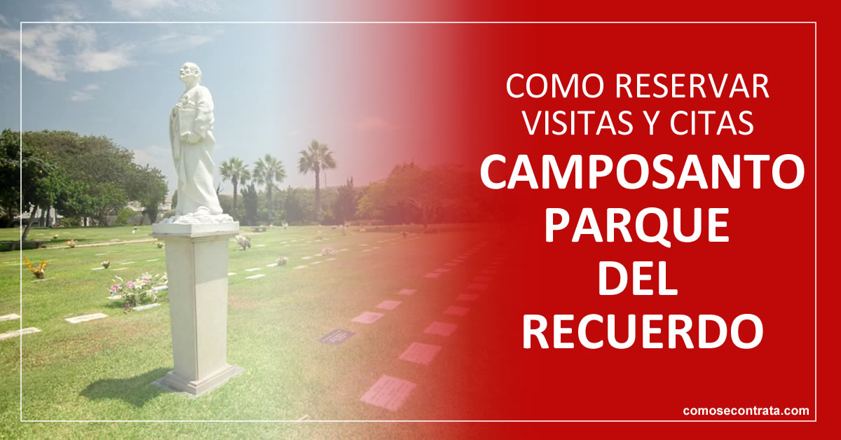 reservar visitas y citas camposanto parque del recuerdo perú