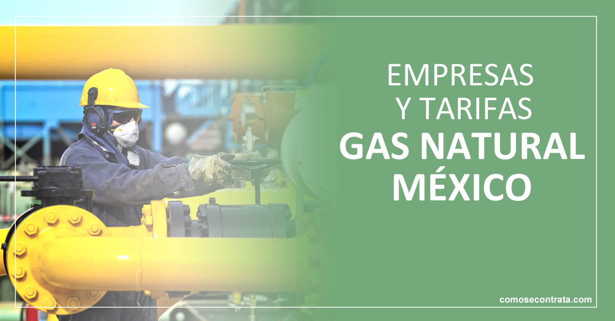 compañías y tarifas de gas natural en méxico