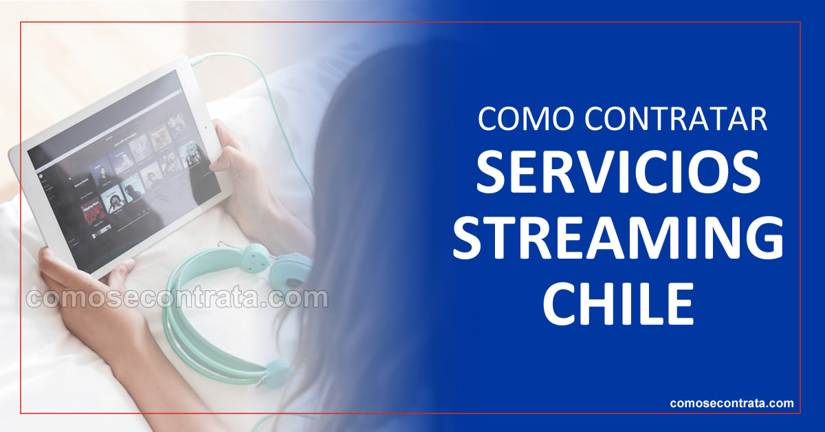 como contratar servicios streaming en chile