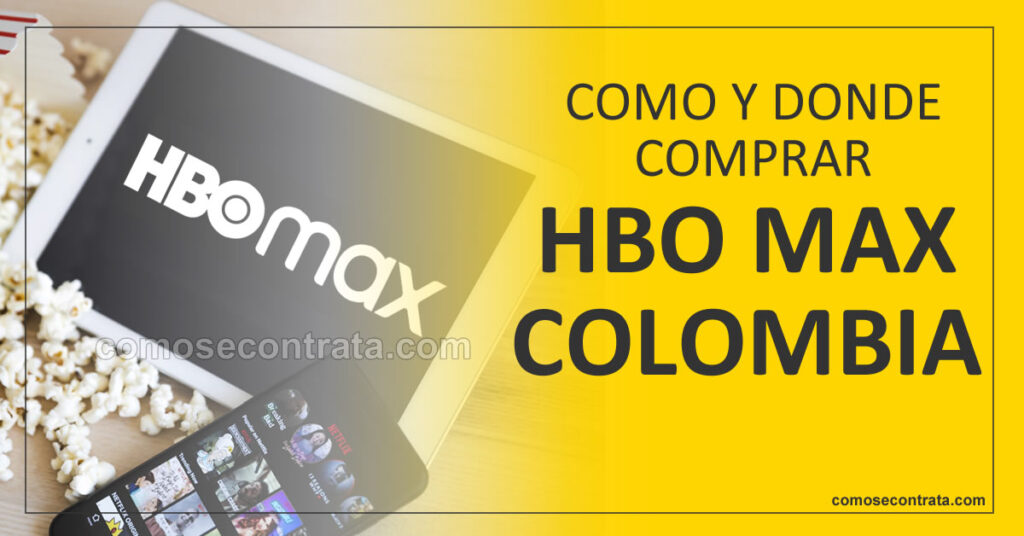 HBO Max Colombia - Precio y Cómo Comprar (Actualizado 2022)