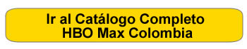 ir al catálogo completo hbo max colombia