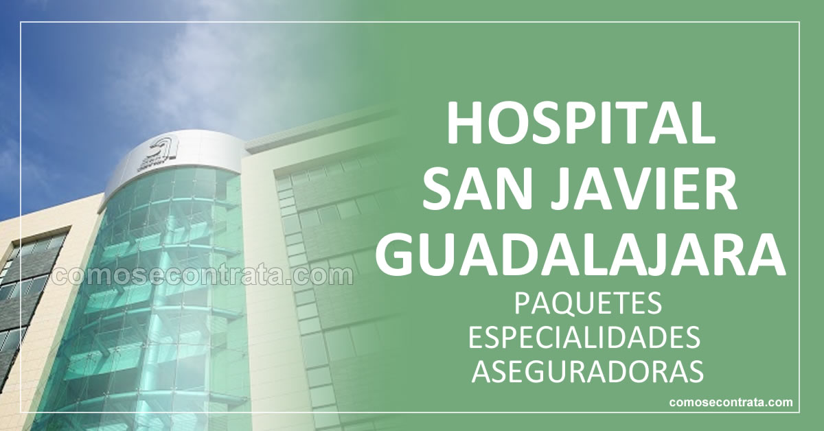 hospital san javier guadalajara paquetes y especialidades