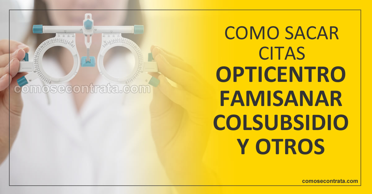 imagen de doctora para cómo agendar cita optometría en opticentro famisanar colsubsidio colombia